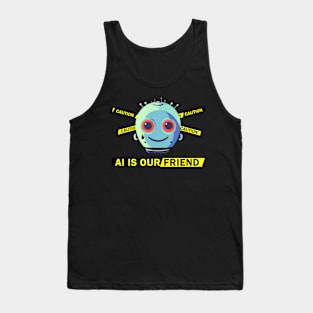 AI Is Our Friend #1 Tank Top
